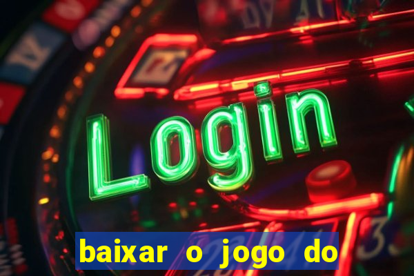 baixar o jogo do tigre 777